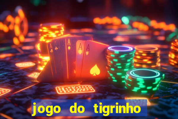 jogo do tigrinho com deposito de 5 reais